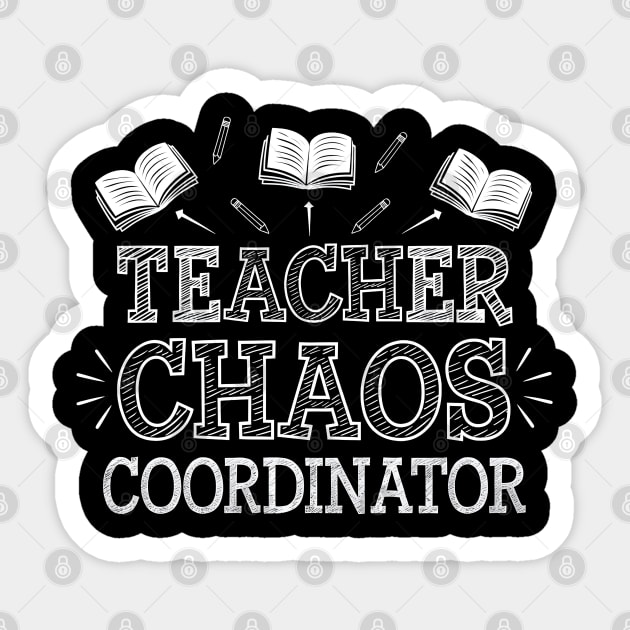 Teacher Chaos Coordinator – Funny Teacher Sticker by MakerMind8.2